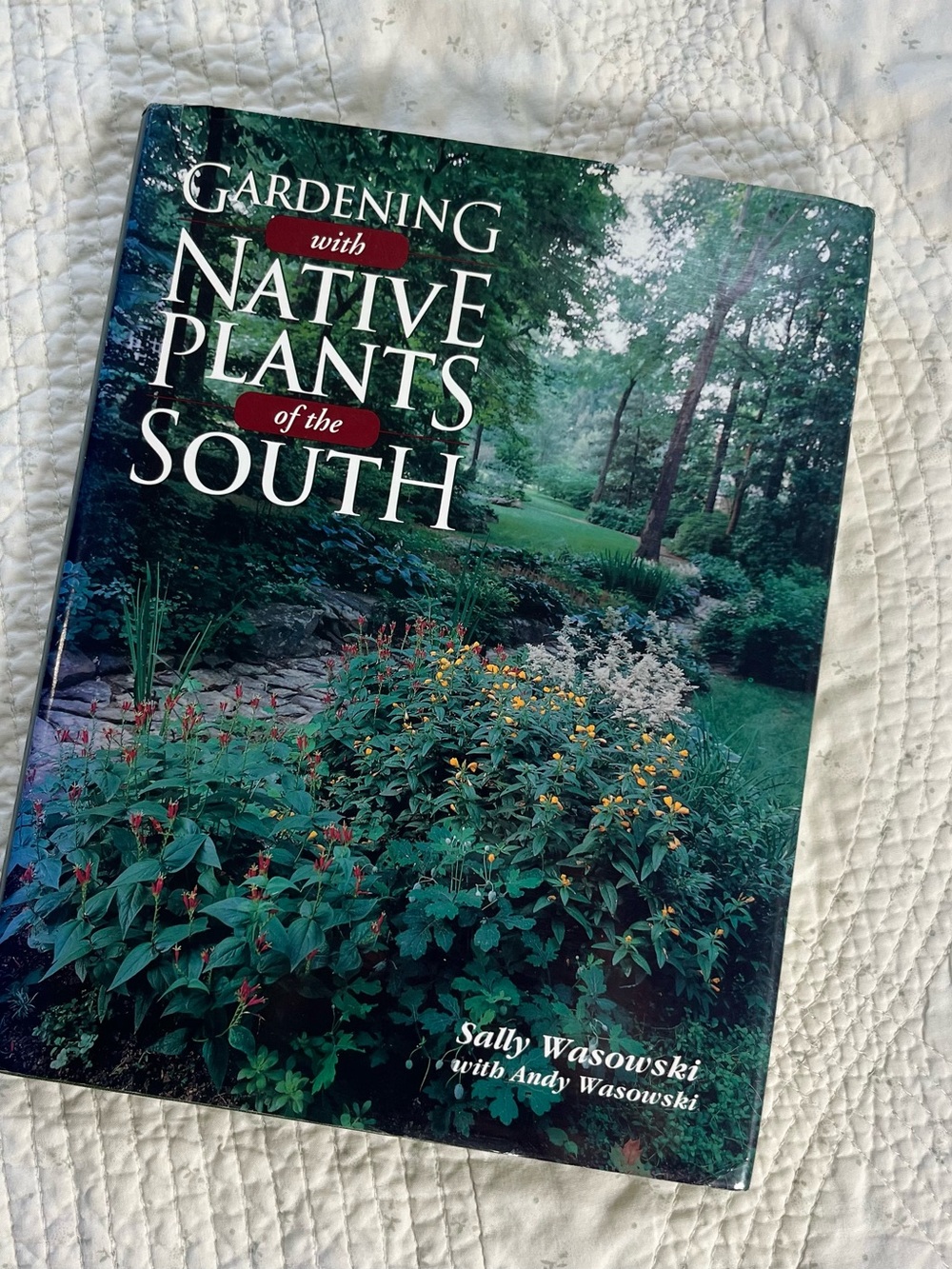 Gardening with Native Plants of the South Sally Wasowski Hardcover Book